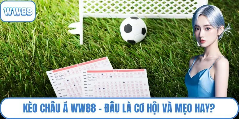 Kèo châu Á WW88